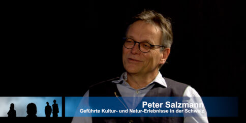 TALK Peter Salzmann Geführte Kultur- und Natur-Erlebnisse in der Schweiz
